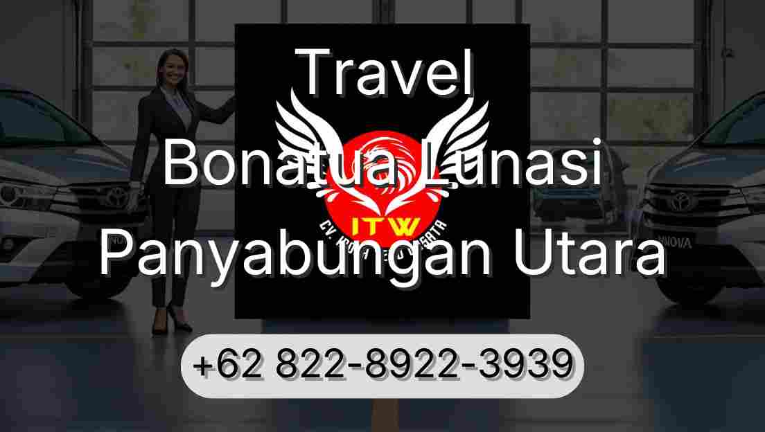 Travel Bonatua Lunasi Panyabungan Utara