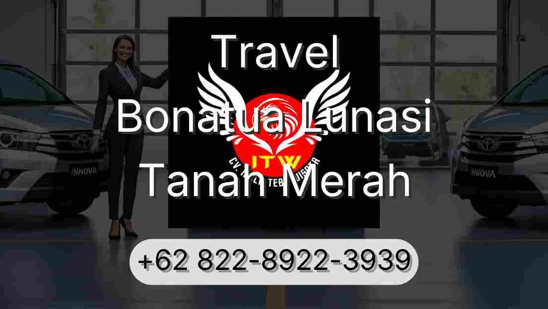 Travel Bonatua Lunasi Tanah Merah