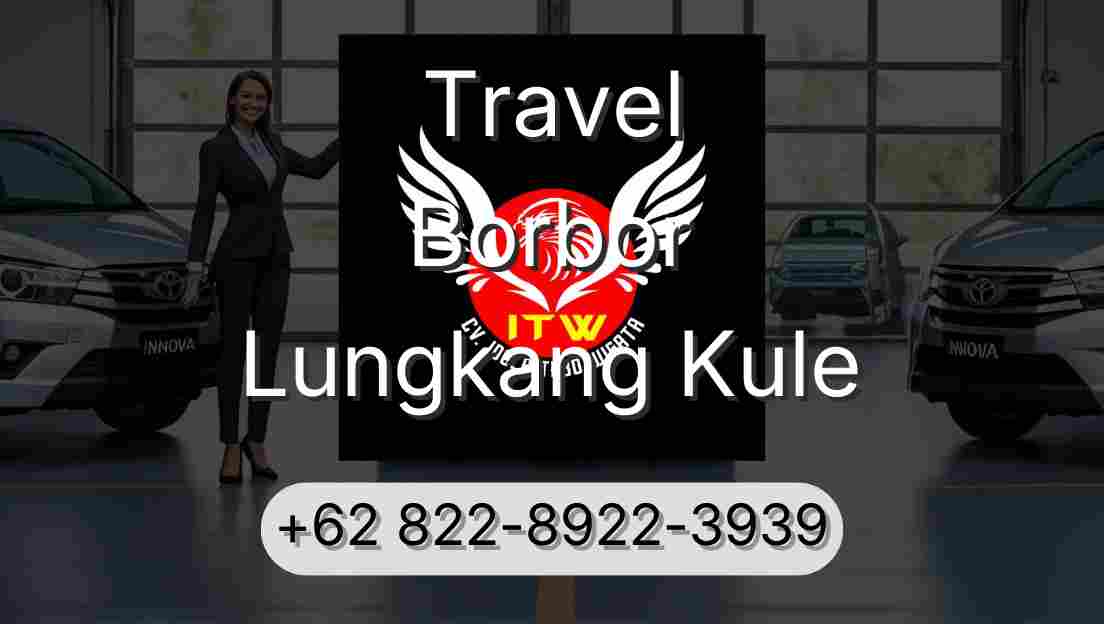 Travel Borbor Lungkang Kule