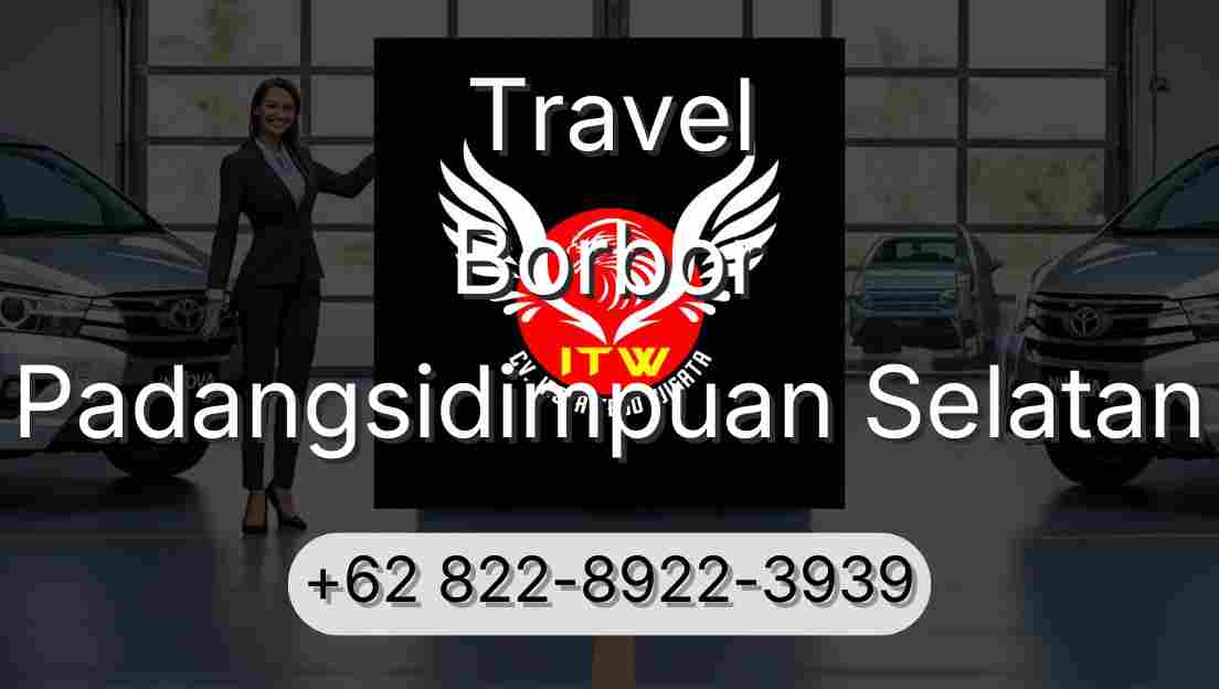 Travel Borbor Padangsidimpuan Selatan