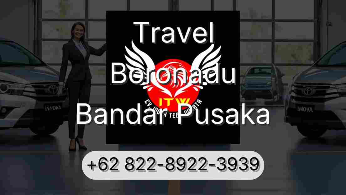Travel Boronadu Bandar Pusaka