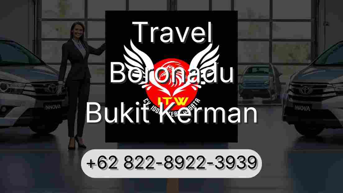 Travel Boronadu Bukit Kerman