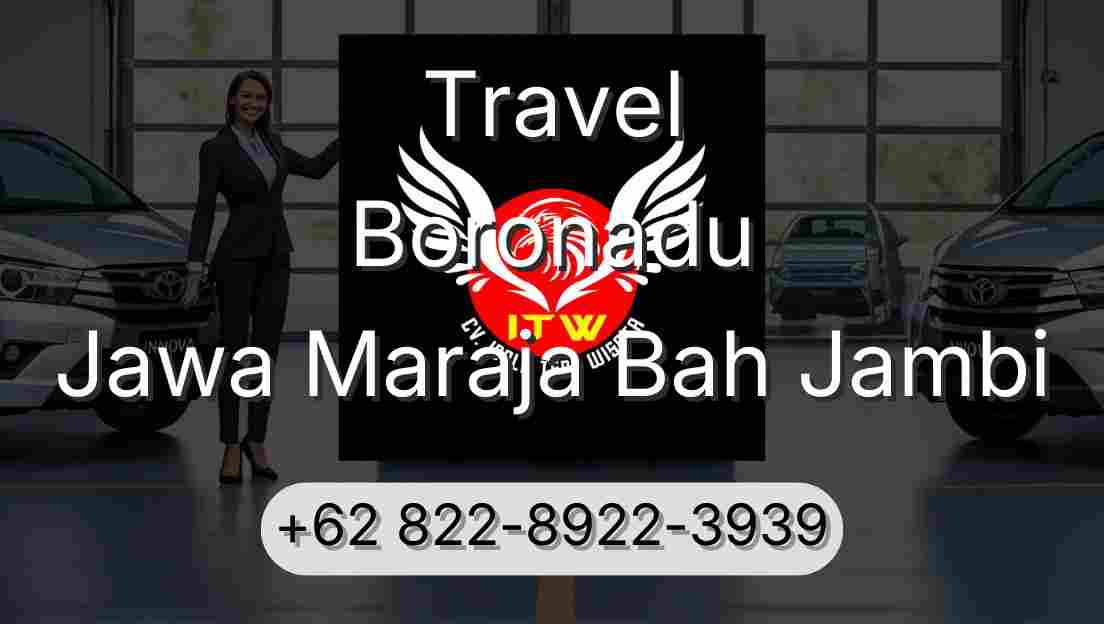 Travel Boronadu Jawa Maraja Bah Jambi