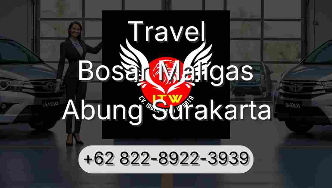 Travel Bosar Maligas Abung Surakarta
