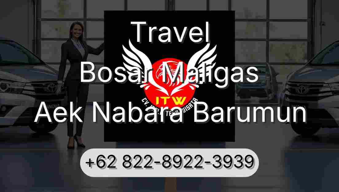 Travel Bosar Maligas Aek Nabara Barumun