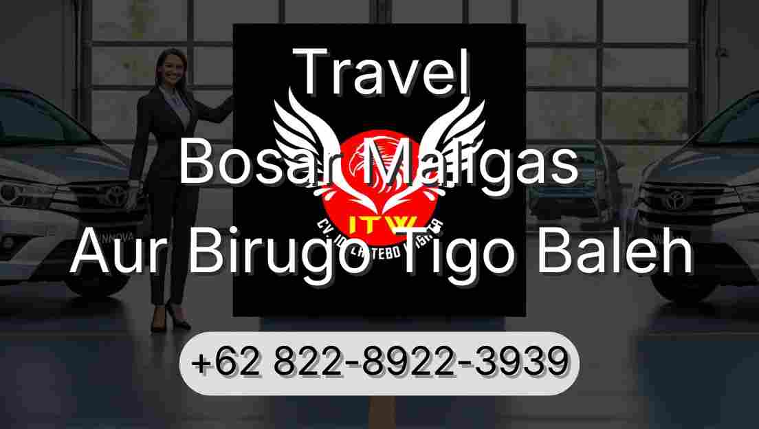 Travel Bosar Maligas Aur Birugo Tigo Baleh