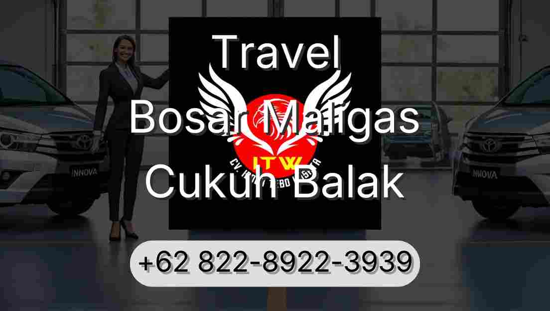 Travel Bosar Maligas Cukuh Balak