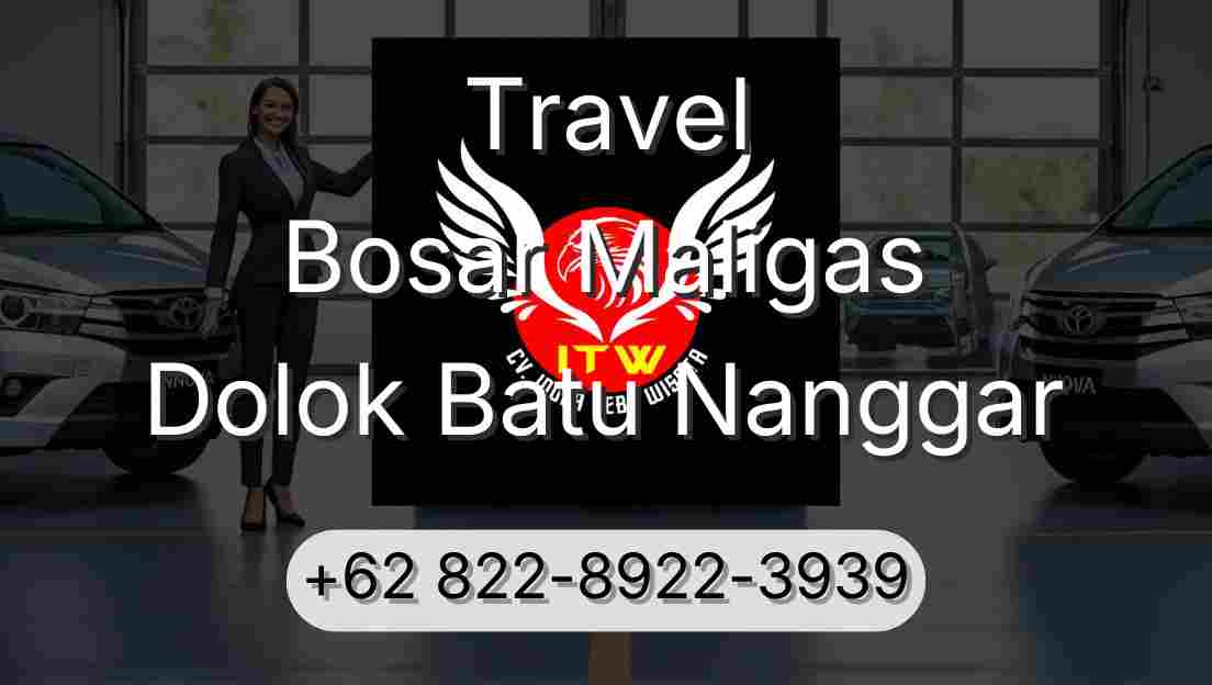 Travel Bosar Maligas Dolok Batu Nanggar