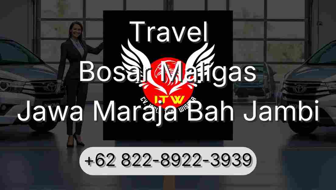 Travel Bosar Maligas Jawa Maraja Bah Jambi