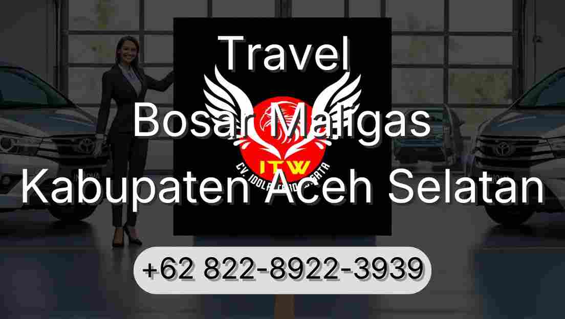 Travel Bosar Maligas Kabupaten Aceh Selatan