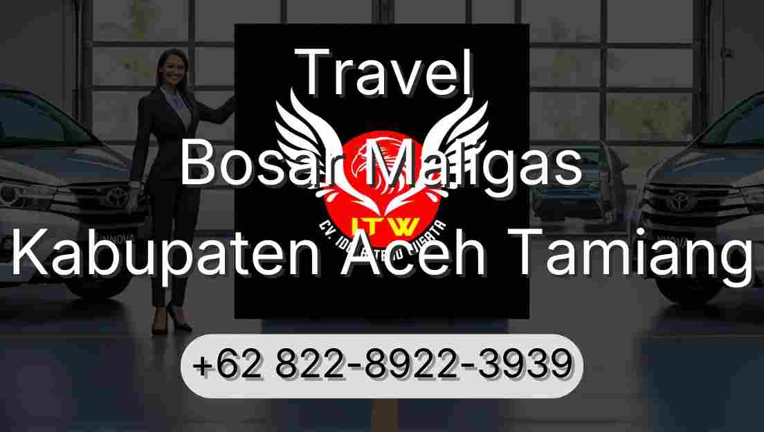 Travel Bosar Maligas Kabupaten Aceh Tamiang