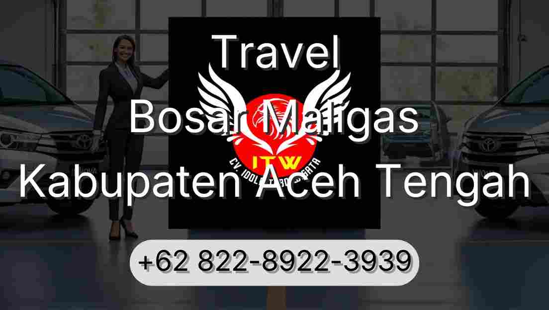 Travel Bosar Maligas Kabupaten Aceh Tengah
