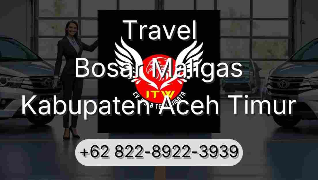 Travel Bosar Maligas Kabupaten Aceh Timur