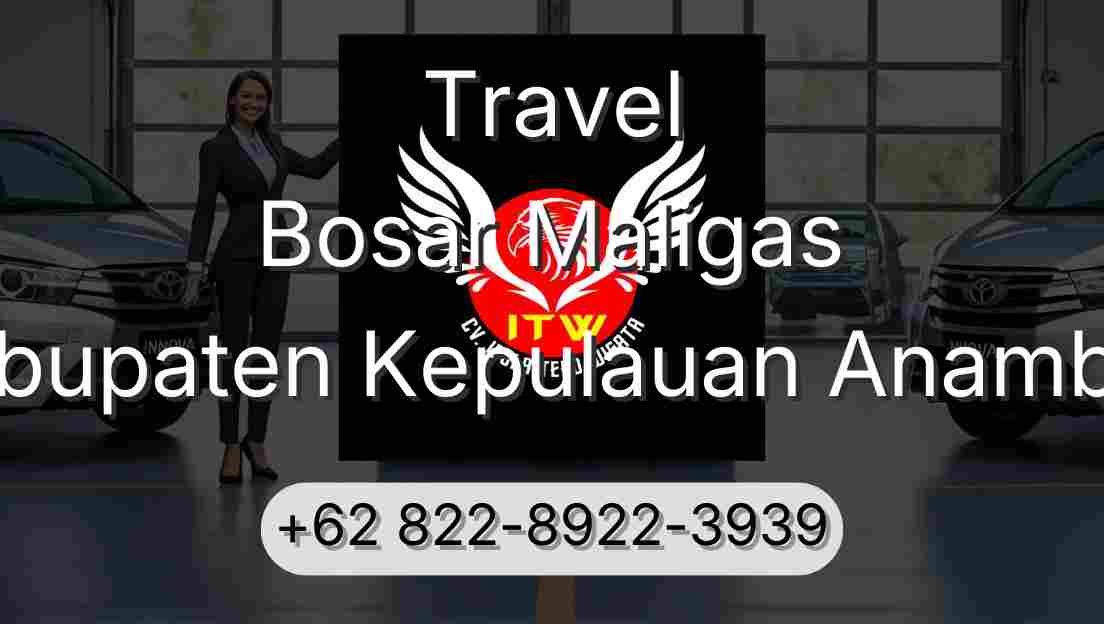 Travel Bosar Maligas Kabupaten Kepulauan Anambas