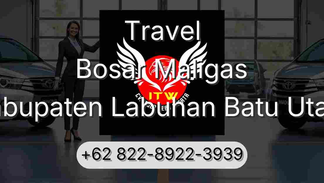 Travel Bosar Maligas Kabupaten Labuhan Batu Utara