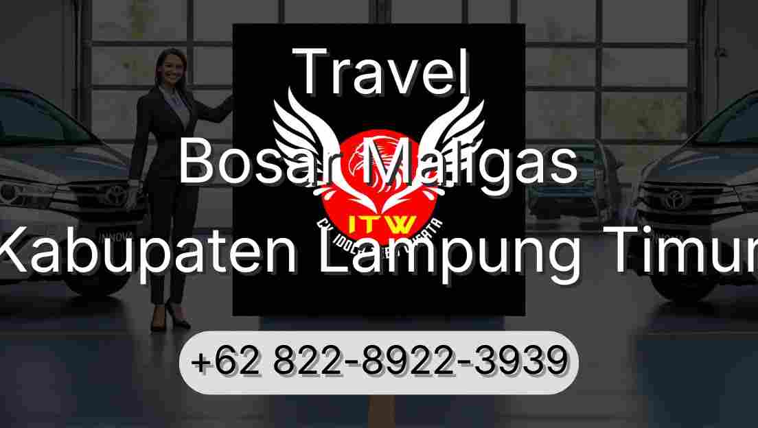Travel Bosar Maligas Kabupaten Lampung Timur