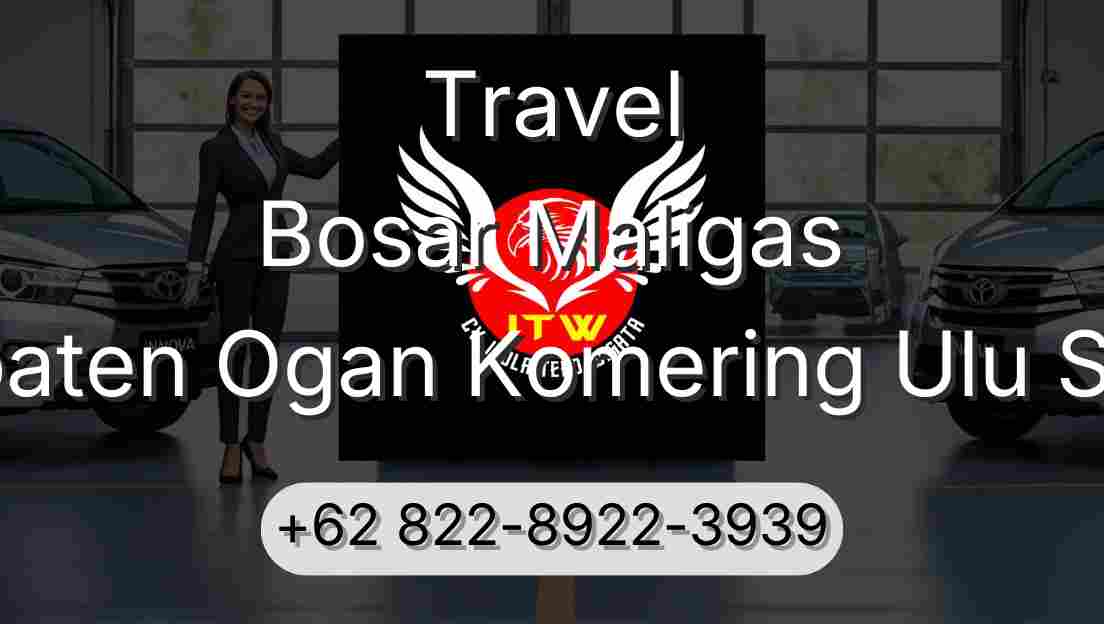 Travel Bosar Maligas Kabupaten Ogan Komering Ulu Selatan