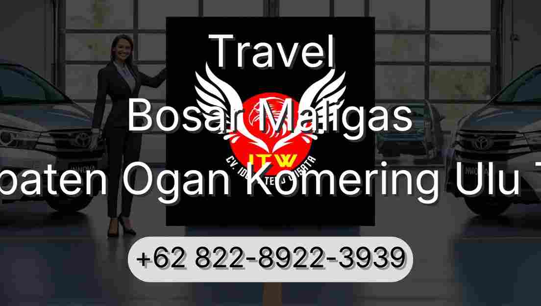 Travel Bosar Maligas Kabupaten Ogan Komering Ulu Timur