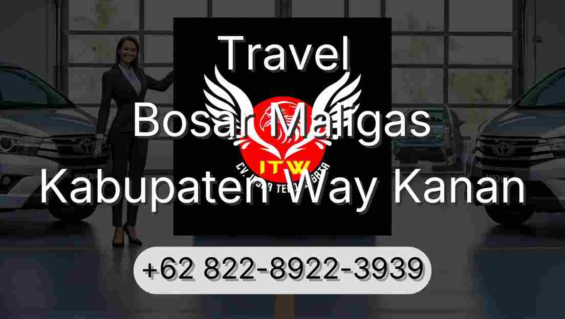 Travel Bosar Maligas Kabupaten Way Kanan