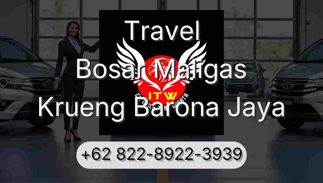 Travel Bosar Maligas Krueng Barona Jaya