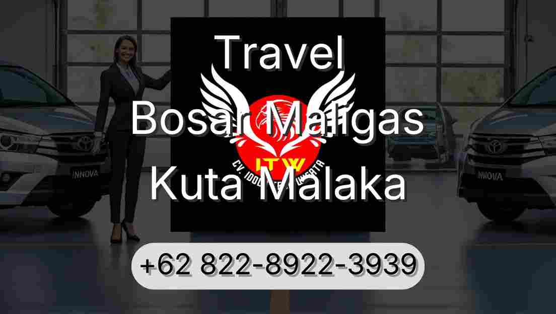 Travel Bosar Maligas Kuta Malaka