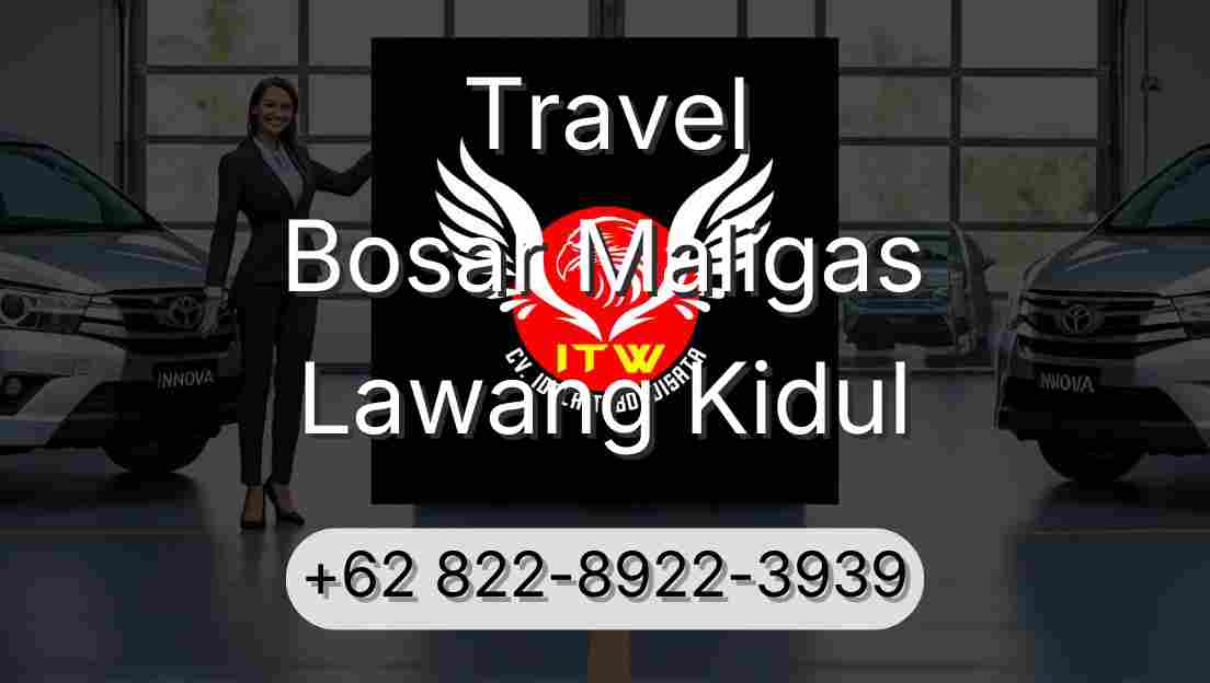 Travel Bosar Maligas Lawang Kidul