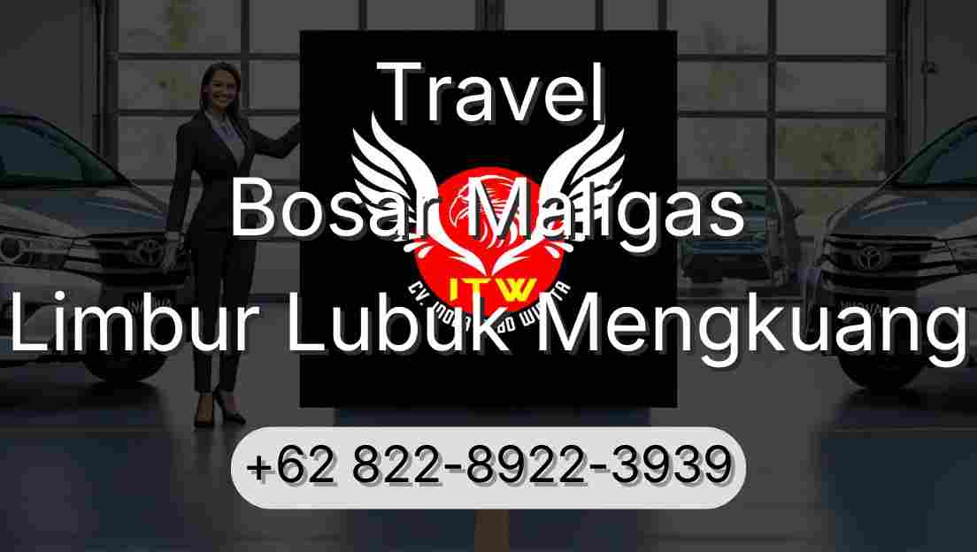 Travel Bosar Maligas Limbur Lubuk Mengkuang