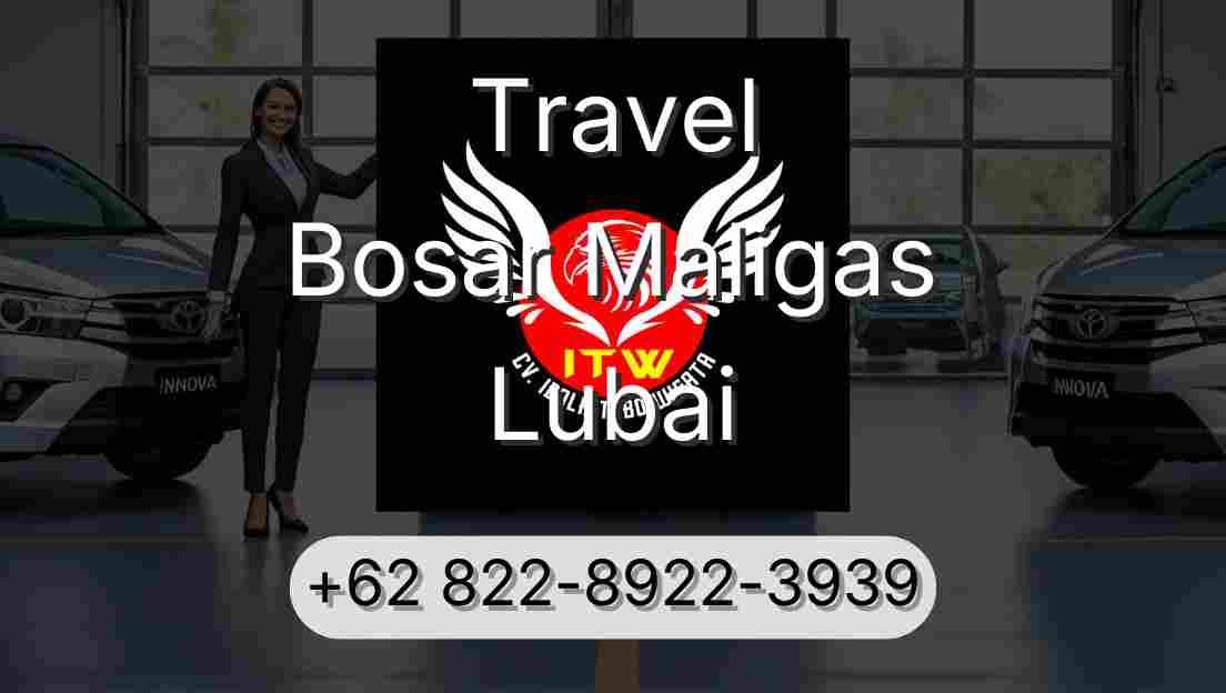 Travel Bosar Maligas Lubai