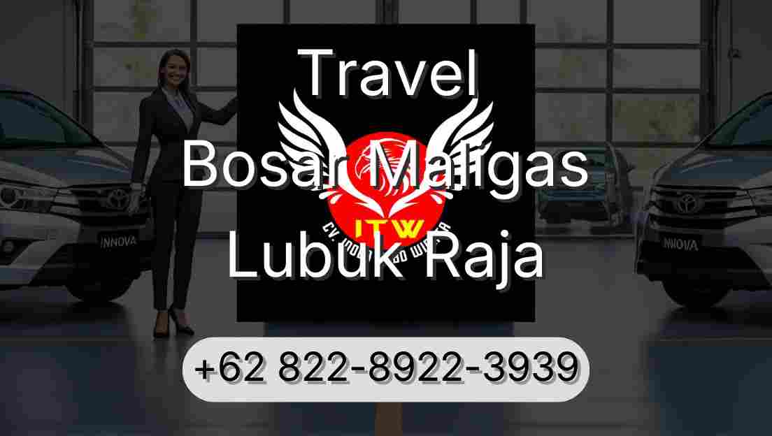 Travel Bosar Maligas Lubuk Raja