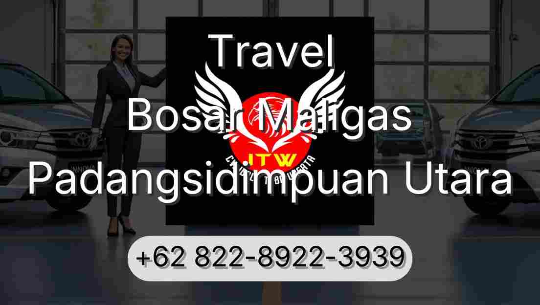 Travel Bosar Maligas Padangsidimpuan Utara