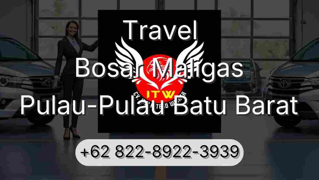 Travel Bosar Maligas Pulau-Pulau Batu Barat