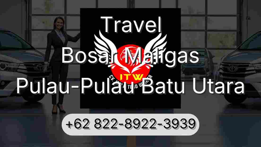 Travel Bosar Maligas Pulau-Pulau Batu Utara