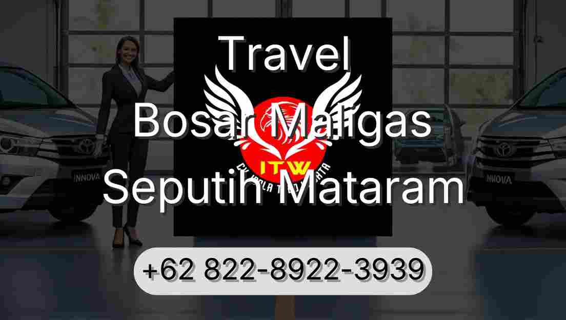 Travel Bosar Maligas Seputih Mataram