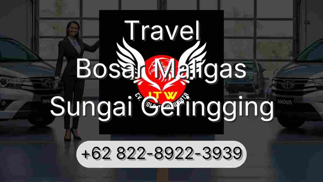 Travel Bosar Maligas Sungai Geringging
