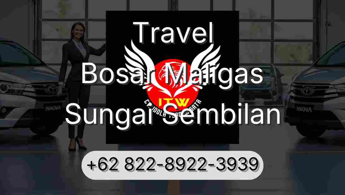 Travel Bosar Maligas Sungai Sembilan