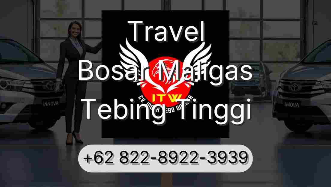Travel Bosar Maligas Tebing Tinggi