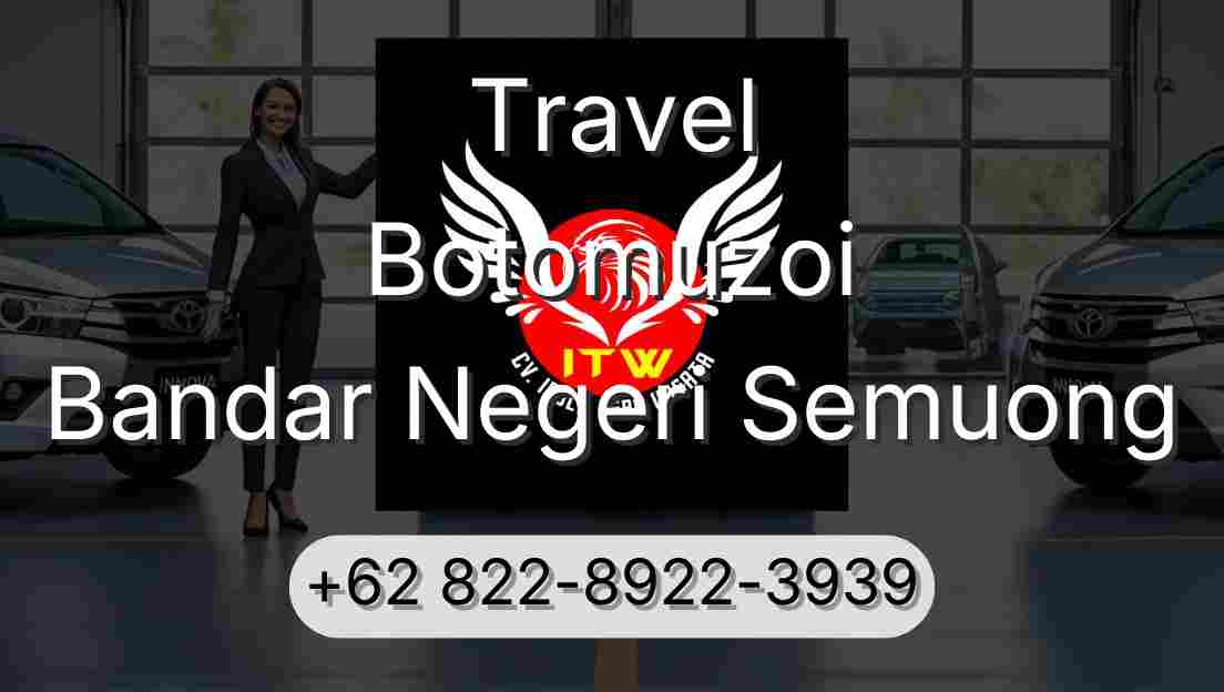 Travel Botomuzoi Bandar Negeri Semuong