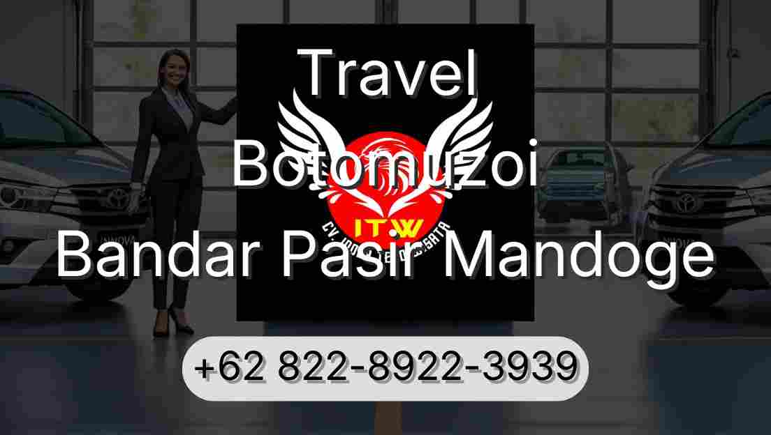 Travel Botomuzoi Bandar Pasir Mandoge