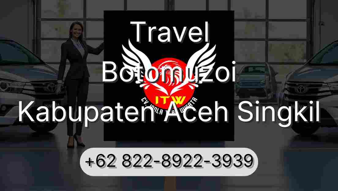 Travel Botomuzoi Kabupaten Aceh Singkil