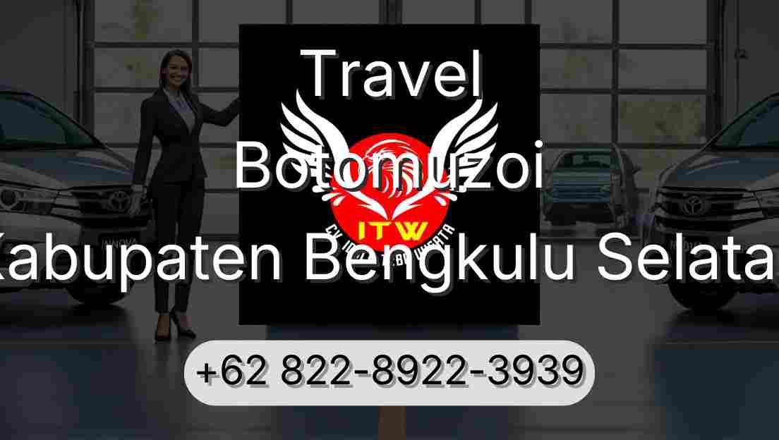 Travel Botomuzoi Kabupaten Bengkulu Selatan