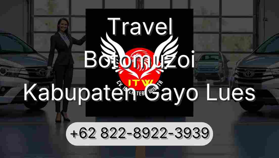 Travel Botomuzoi Kabupaten Gayo Lues