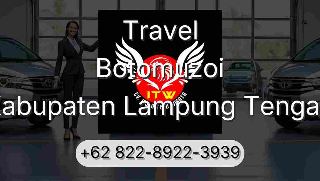 Travel Botomuzoi Kabupaten Lampung Tengah