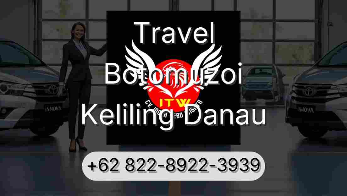 Travel Botomuzoi Keliling Danau