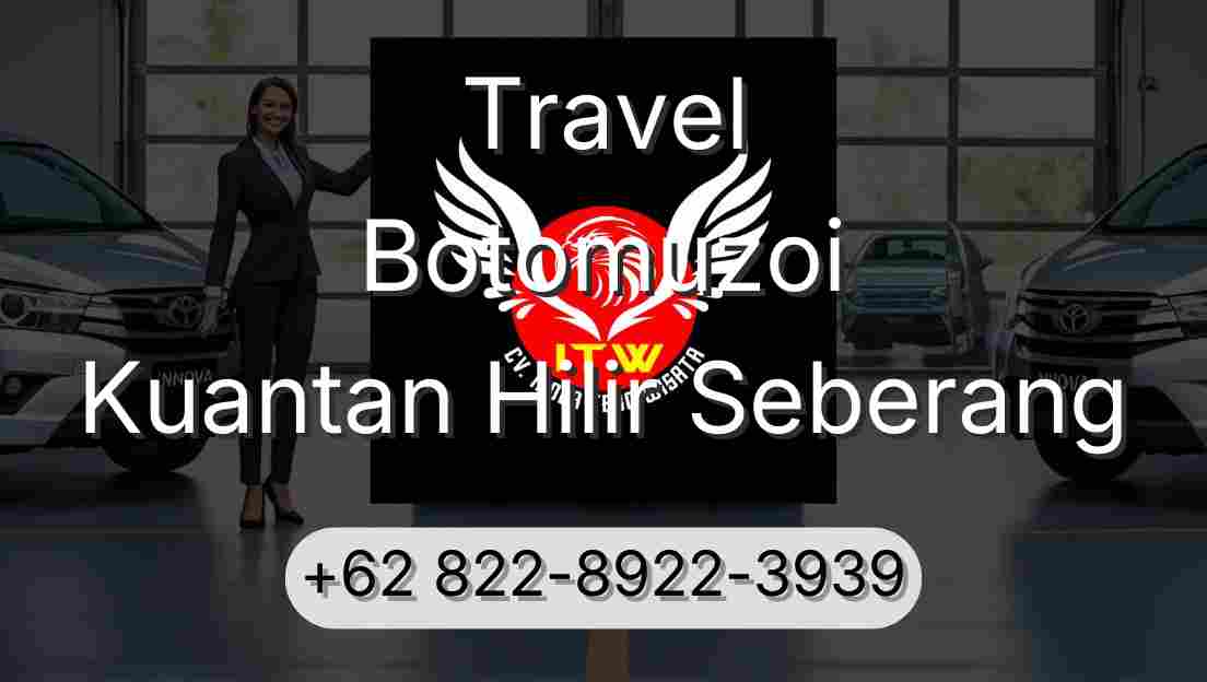 Travel Botomuzoi Kuantan Hilir Seberang
