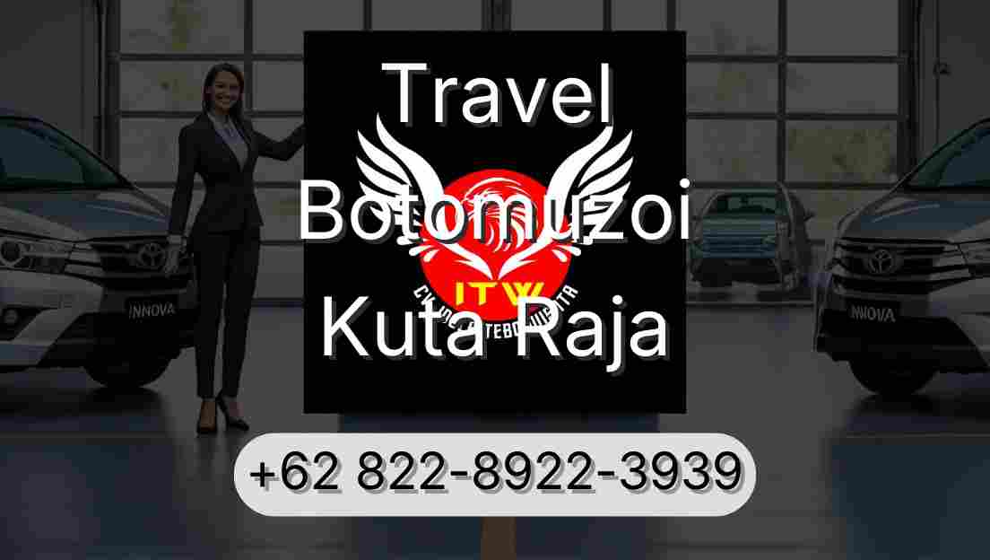 Travel Botomuzoi Kuta Raja