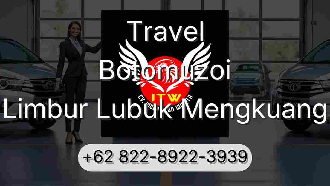 Travel Botomuzoi Limbur Lubuk Mengkuang