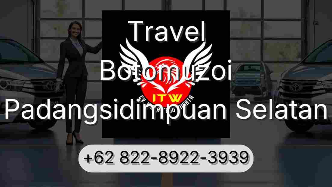 Travel Botomuzoi Padangsidimpuan Selatan