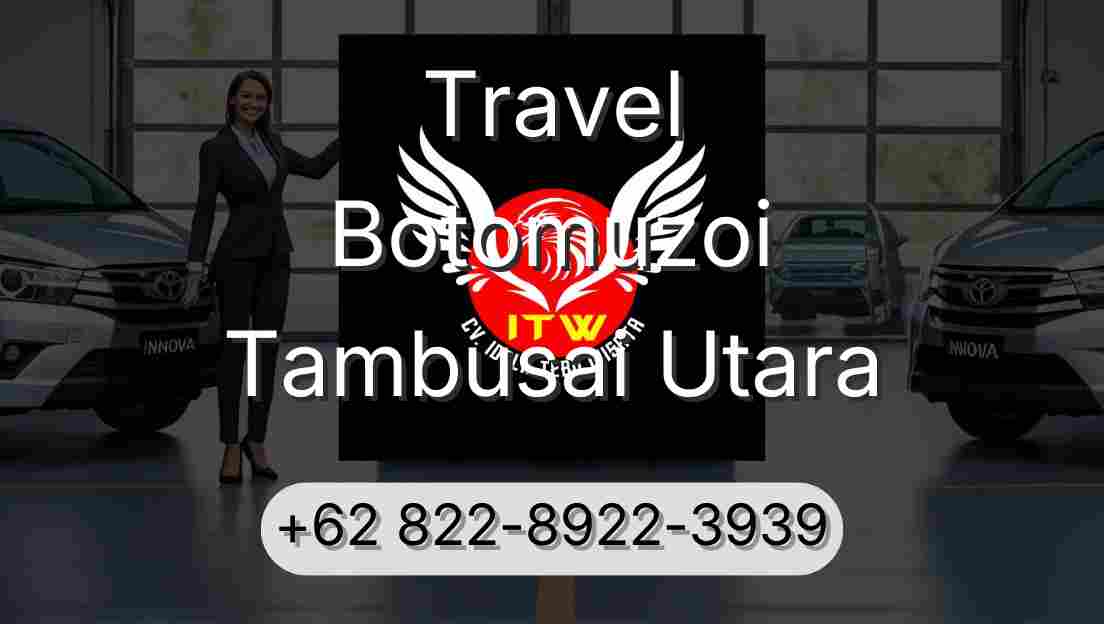Travel Botomuzoi Tambusai Utara