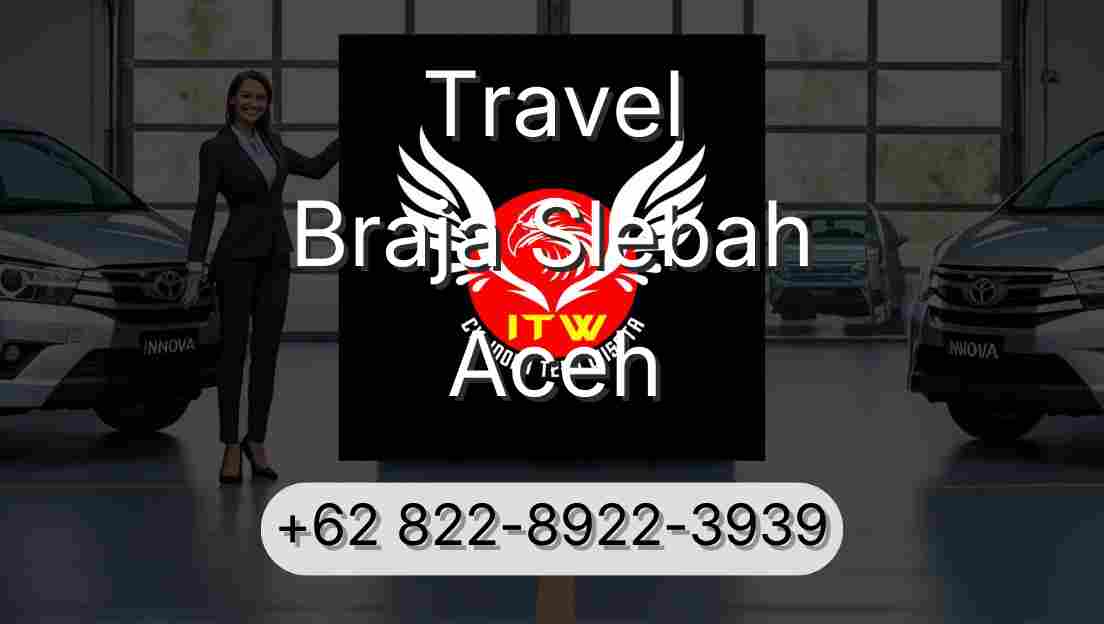 Travel Braja Slebah Aceh