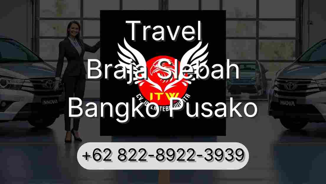 Travel Braja Slebah Bangko Pusako